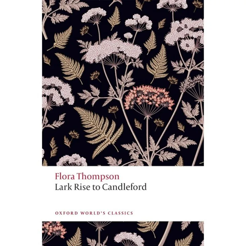LARK RISE TO CANDLEFORD - OXFORD WORLD'S CLASSICS