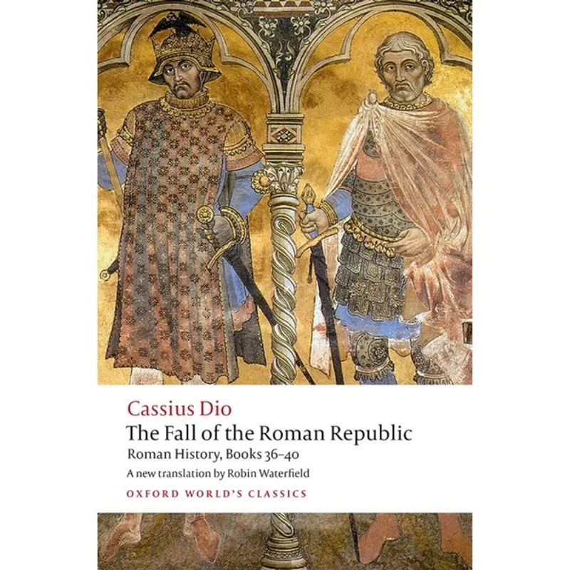 THE FALL OF THE ROMAN REPUBLIC - OXFORD WORLD'S CLASSICS