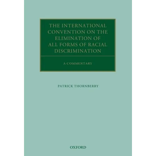 The International Convention on the Elimination of All Forms of Racial Discrimination: A Commentary - Paperback