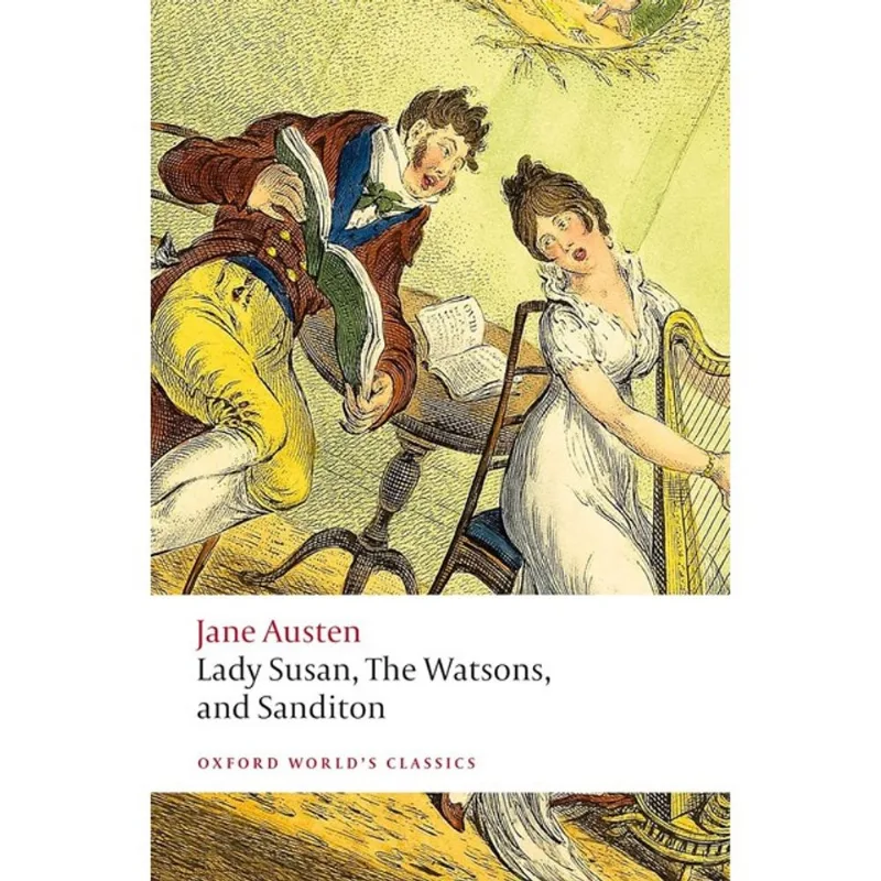 LADY SUSAN, THE WATSONS, AND SANDITON - OXFORD WORLD'S CLASSICS