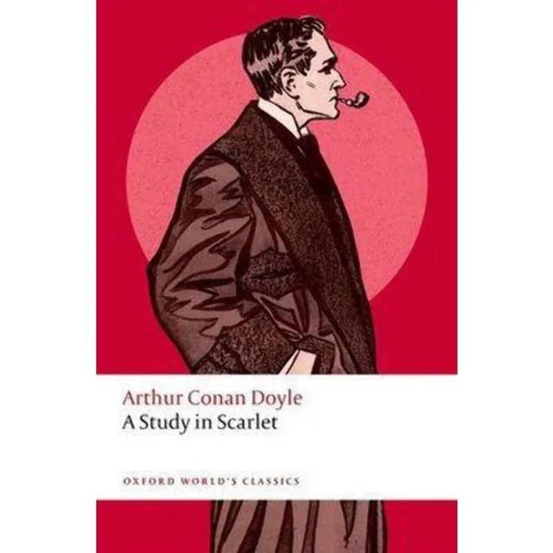 A STUDY IN SCARLET - OXFORD WORLD'S CLASSICS