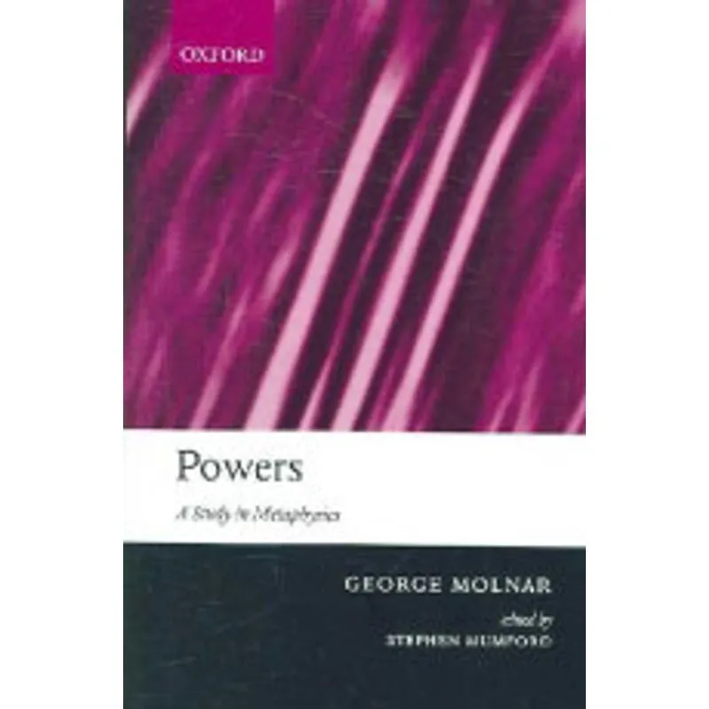 POWERS - A STUDY IN METAPHYSICS