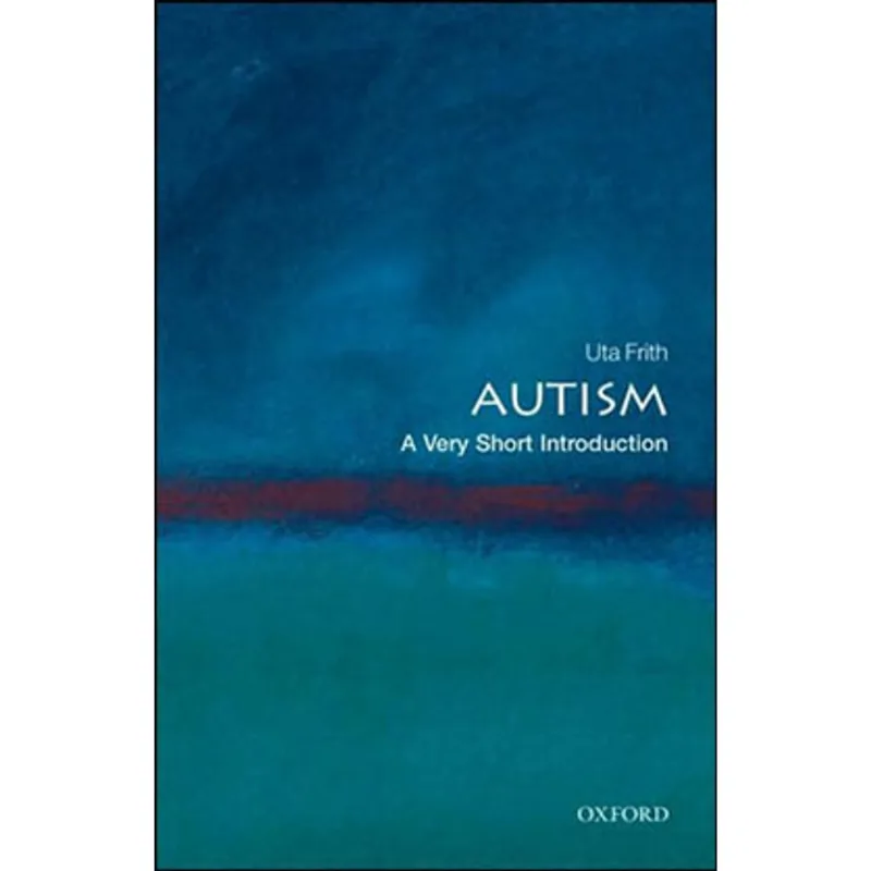 AUTISM - A VERY SHORT INTRODUCTION