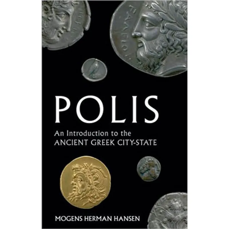 POLIS - AN INTRODUCTION TO THE ANCIENT GREEK CITY-STATE