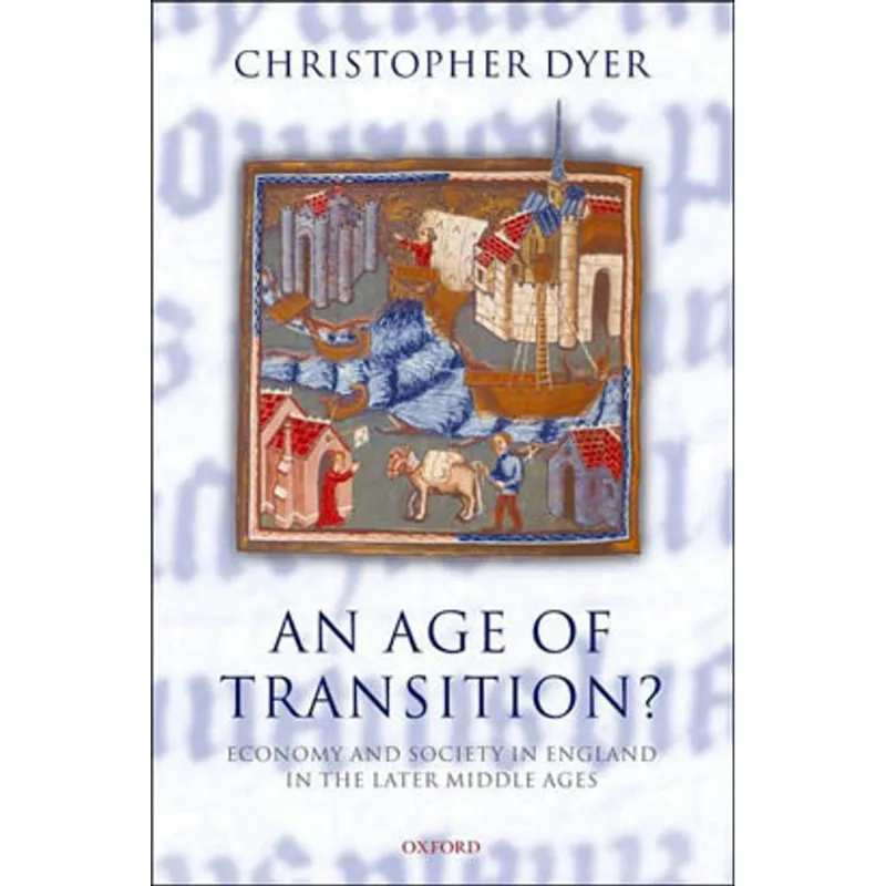 AGE OF TRANSITION?, AN - ECONOMY AND SOCIETY IN ENGLAND IN THE LATER MIDDLE AGES