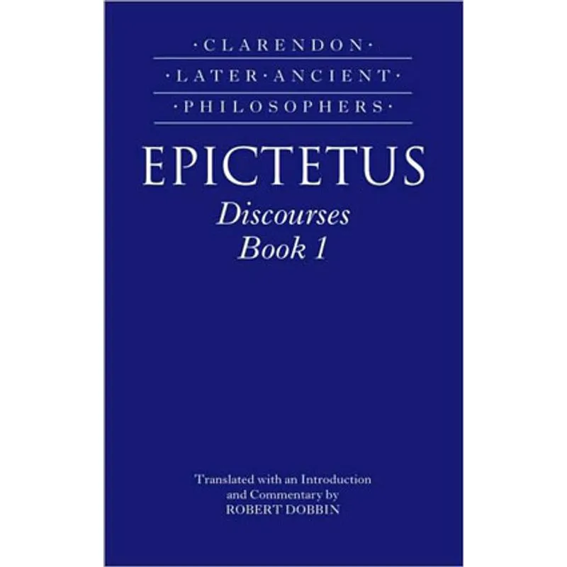 EPICTETUS - DISCOURSES, BOOK 1