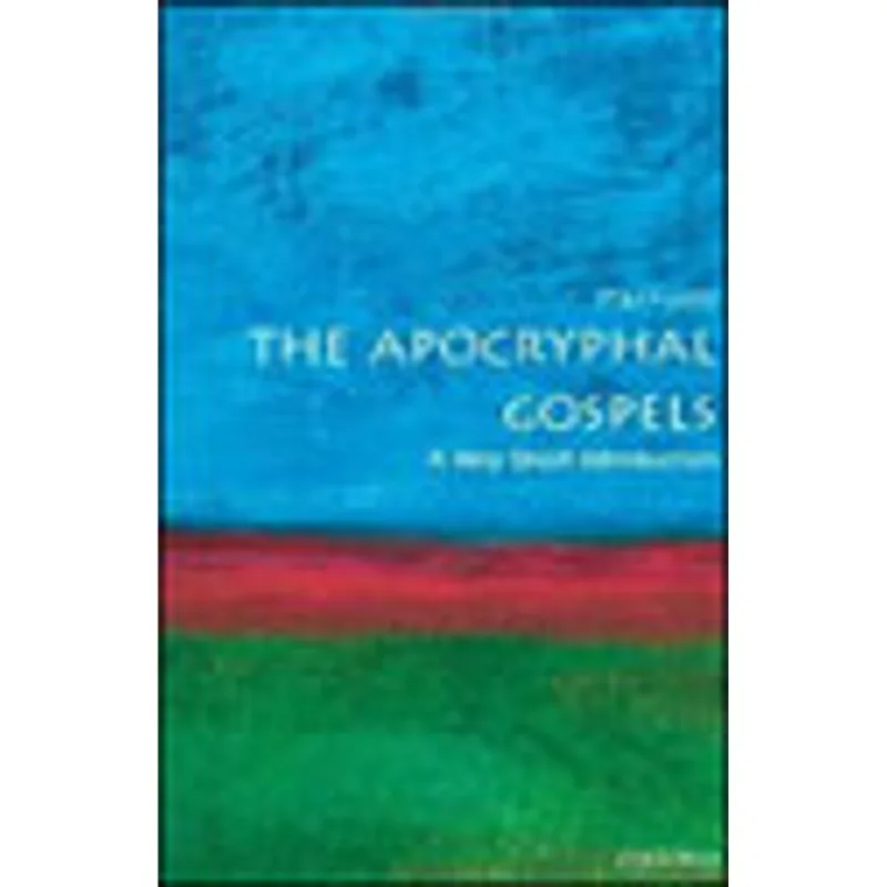 APOCRYPHAL GOSPELS - A VERY SHORT INTRODUCTION