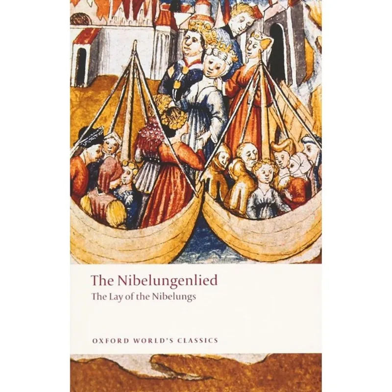THE NIBELUNGENLIED - THE LAY OF THE NIBELUNGS - OXFORD WORLD'S CLASSICS