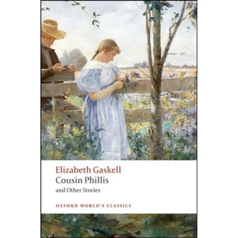 COUSIN PHILLIS AND OTHER STORIES - OXFORD WORLD'S CLASSICS