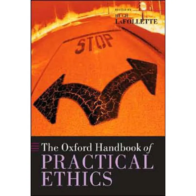 OXFORD HANDBOOK OF PRACTICAL ETHICS, THE