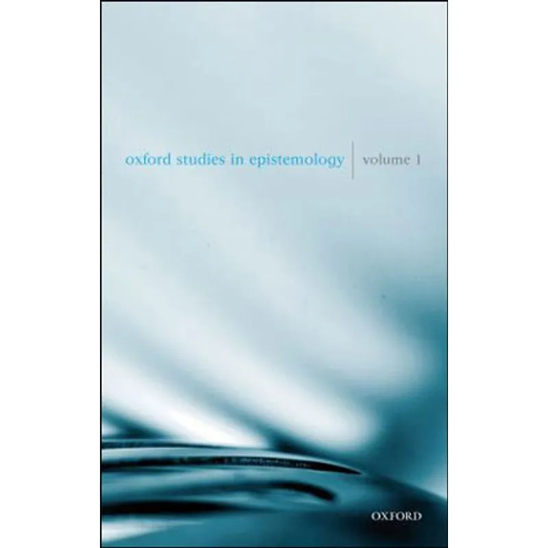 OXFORD STUDIES IN EPISTEMOLOGY - VOL.1