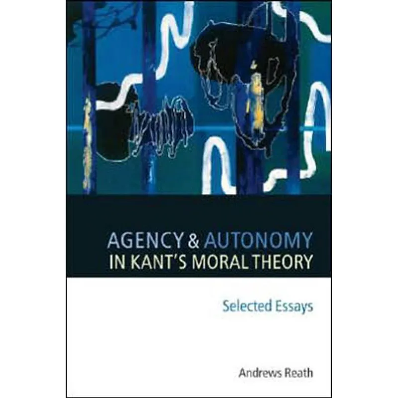 AGENCY AND AUTONOMY IN KANT'S MORAL THEORY