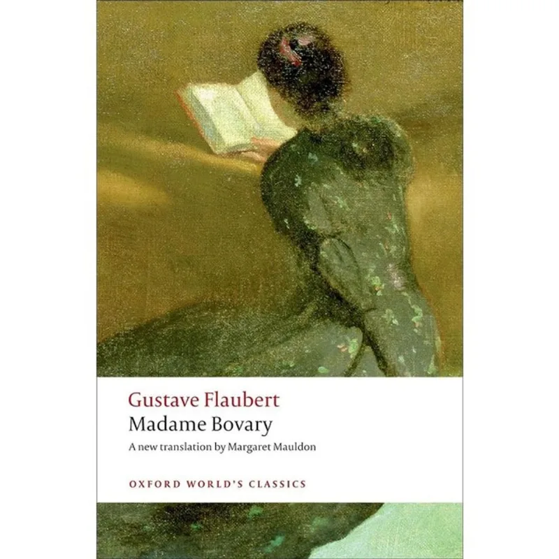 MADAME BOVARY - PROVINCIAL MANNERS - OXFORD WORLD'S CLASSICS