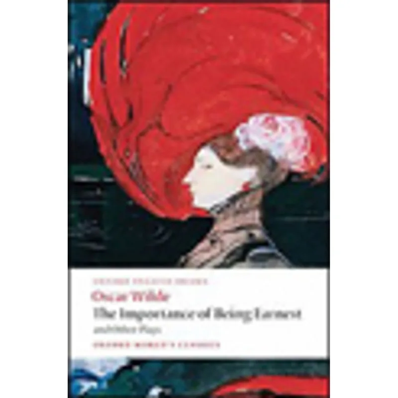 IMPORTANCE OF BEING EARNEST AND OTHER PLAYS, THE