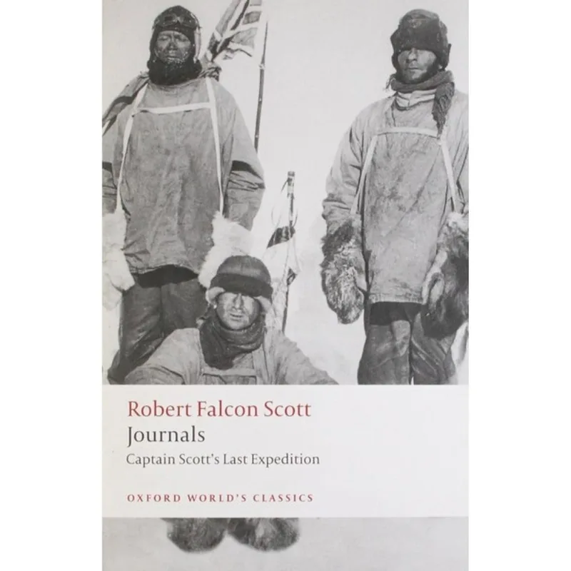 JOURNALS - CAPTAIN SCOTT'S LAST EXPEDITION - OXFORD WORLD'S CLASSICS