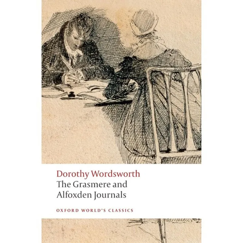 THE GRASMERE AND ALFOXDEN JOURNALS - OXFORD WORLD'S CLASSICS