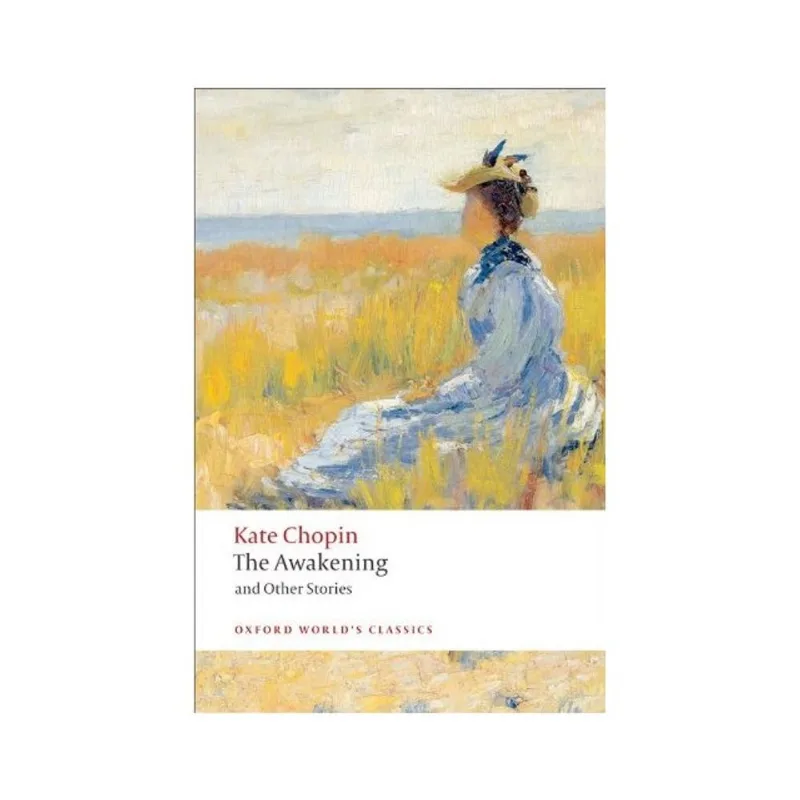 THE AWAKENING AND OTHER STORIES - OXFORD WORLD'S CLASSICS