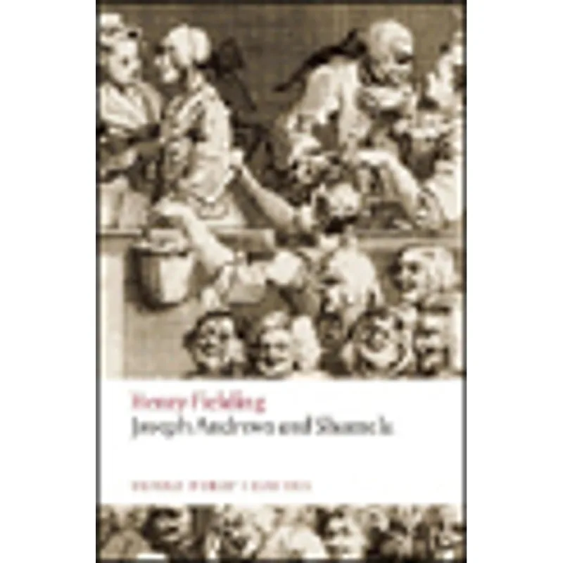 JOSEPH ANDREWS AND SHAMELA - OXFORD WORLD'S CLASSICS