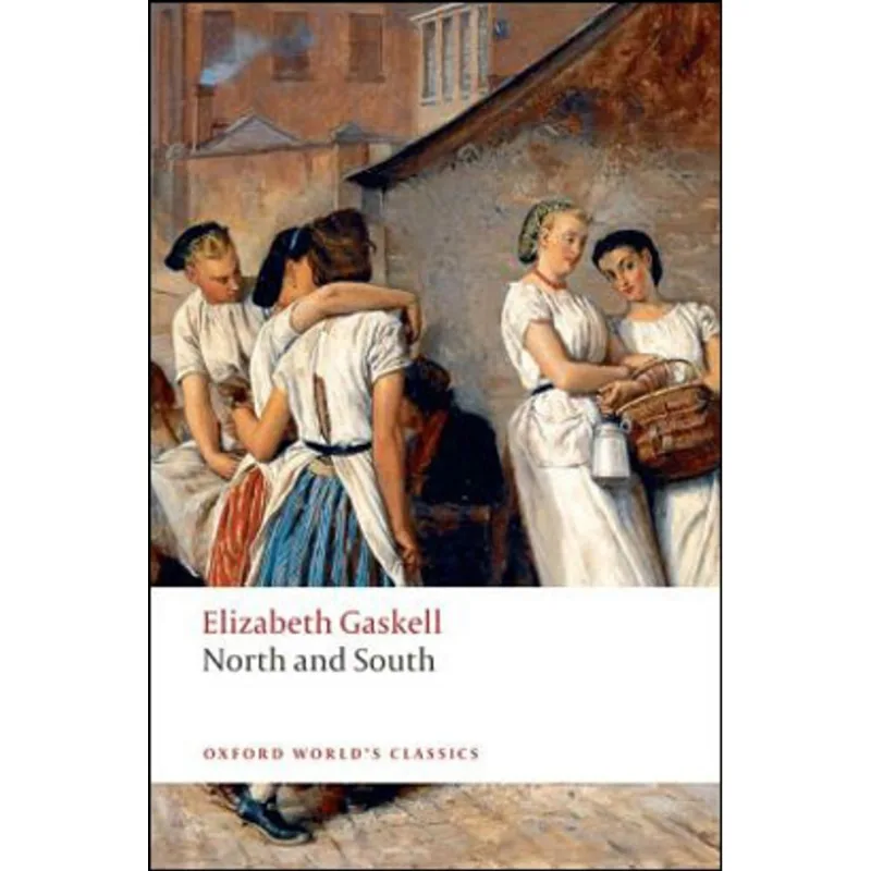 NORTH AND SOUTH - OXFORD WORLD'S CLASSICS