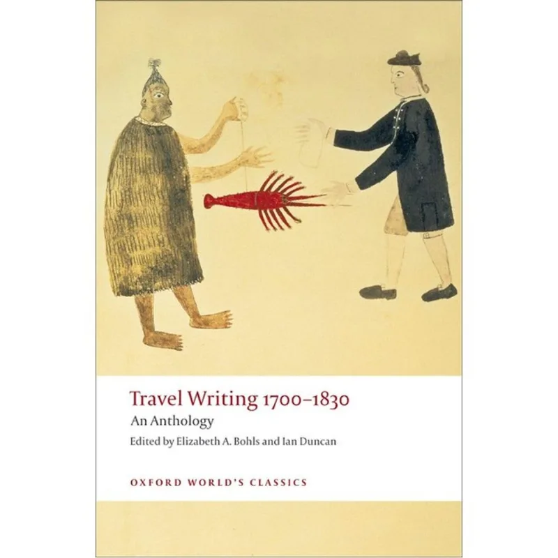 TRAVEL WRITING 1700-1830 - AN ANTHOLOGY - OXFORD WORLD'S CLASSICS