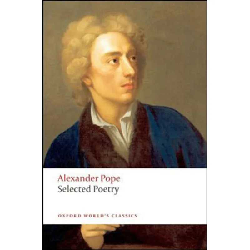 SELECTED POETRY - ALEXANDER POPE - OXFORD WORLD'S CLASSICS