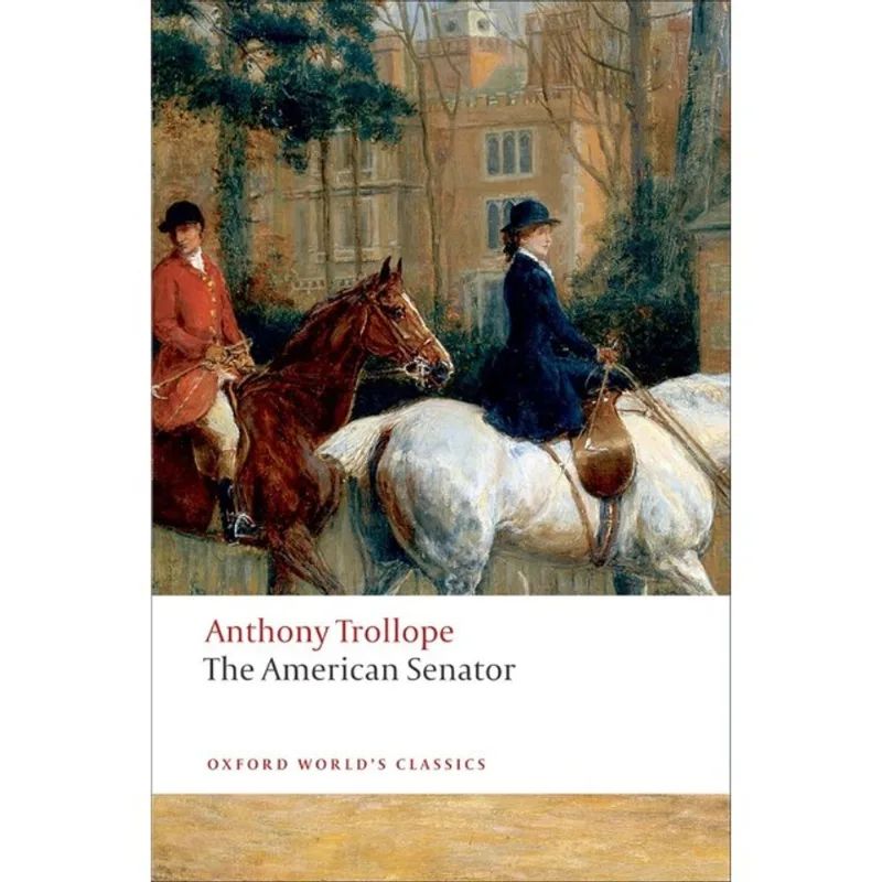 THE AMERICAN SENATOR - OXFORD WORLD'S CLASSICS