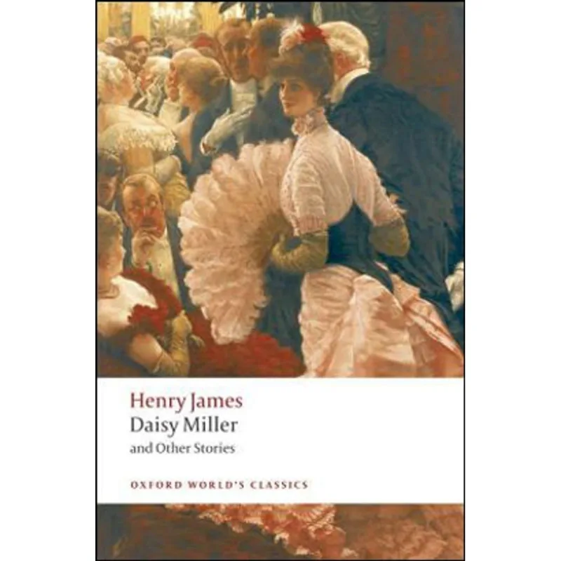 DAISY MILLER AND OTHER STORIES - OXFORD WORLD'S CLASSICS