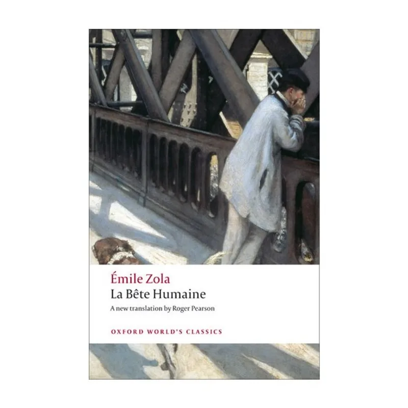 LA BETE HUMAINE - OXFORD WORLD'S CLASSICS