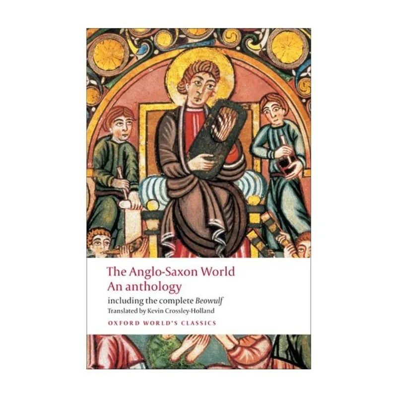 THE ANGLO-SAXON WORLD - OXFORD WORLD'S CLASSICS