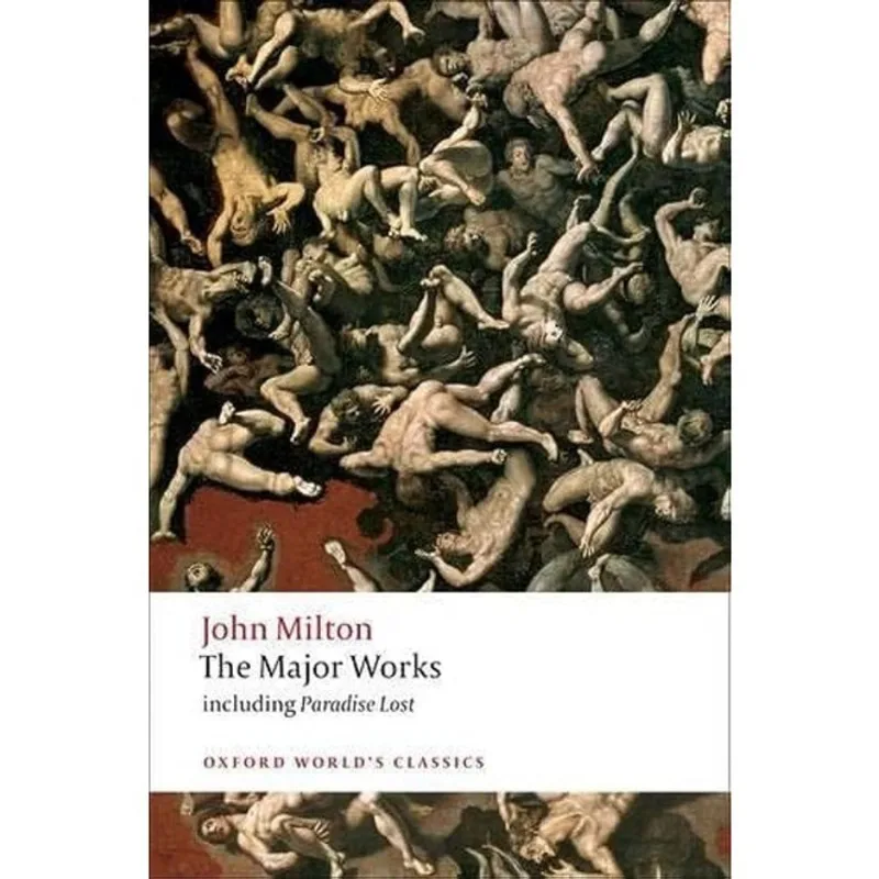 THE MAJOR WORKS - JOHN MILTON - OXFORD WORLD'S CLASSICS