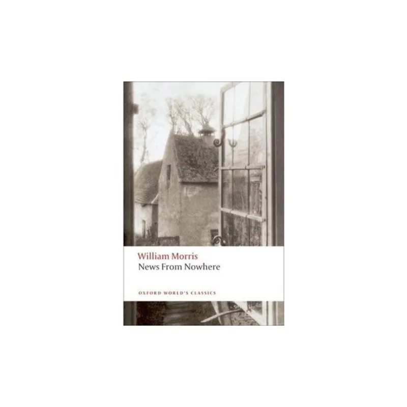 NEWS FROM NOWHERE OR AN EPOCH OF REST - OXFORD WORLD'S CLASSICS