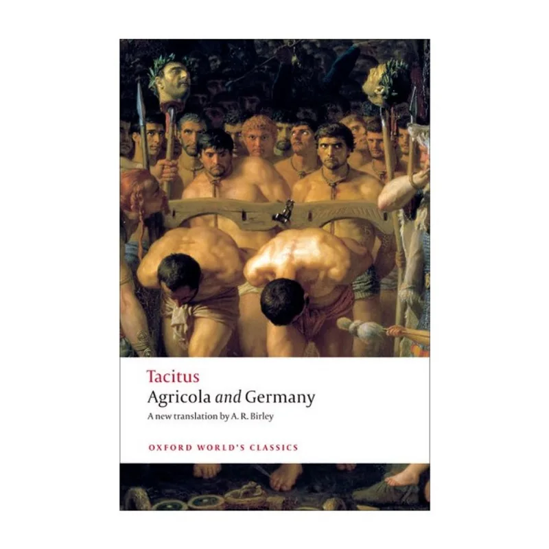 AGRICOLA AND GERMANY - OXFORD WORLD'S CLASSICS