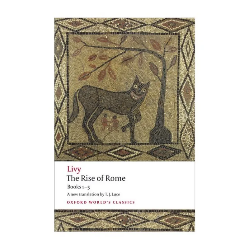 THE RISE OF ROME - BOOKS 1-5 - OXFORD WORLD'S CLASSICS