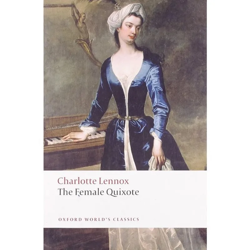 THE FEMALE QUIXOTE OR THE ADVENTURES OF ARABELLA - OXFORD WORLD'S CLASSICS