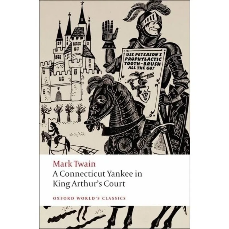 A CONNECTICUT YANKEE IN KING ARTHUR'S COURT - OXFORD WORLD'S CLASSICS