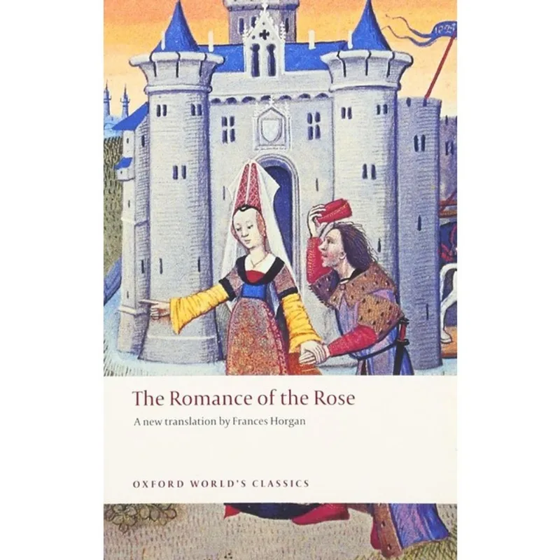 THE ROMANCE OF THE ROSE - OXFORD WORLD'S CLASSICS