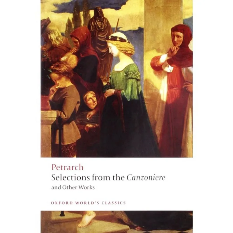 SELECTIONS FROM THE CANZONIERE AND OTHER WORKS - OXFORD WORLD'S CLASSICS