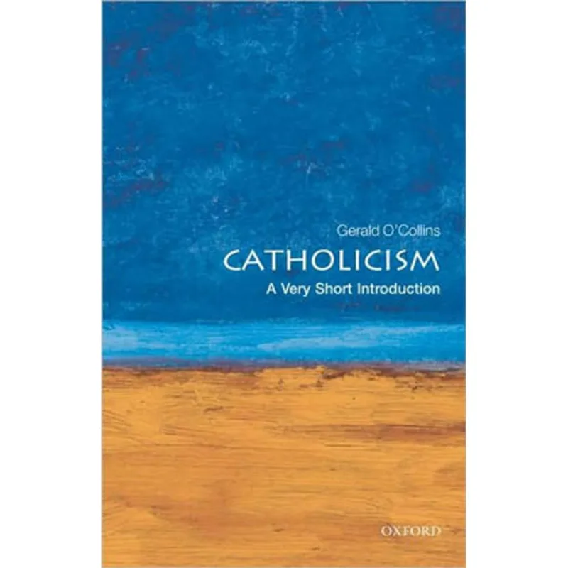 CATHOLICISM - A VERY SHORT INTRODUCTION