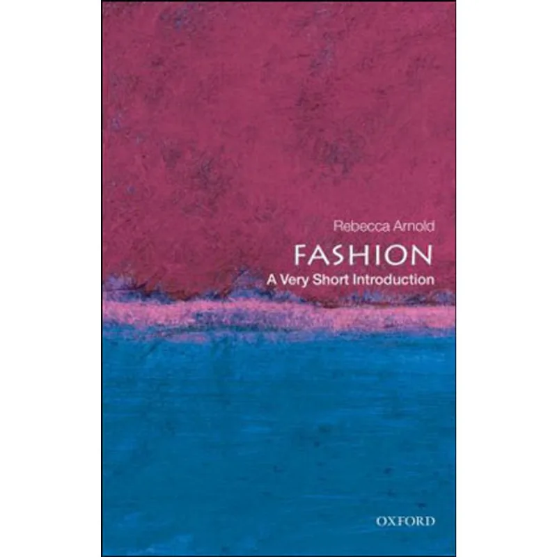 FASHION - A VERY SHORT INTRODUCTION