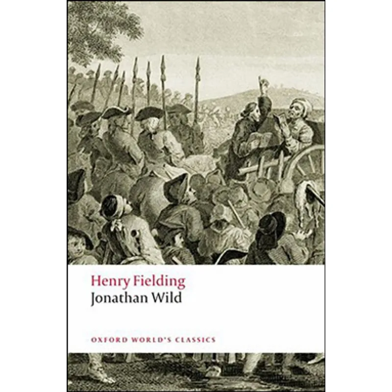 JONATHAN WILD - OXFORD WORLD'S CLASSICS