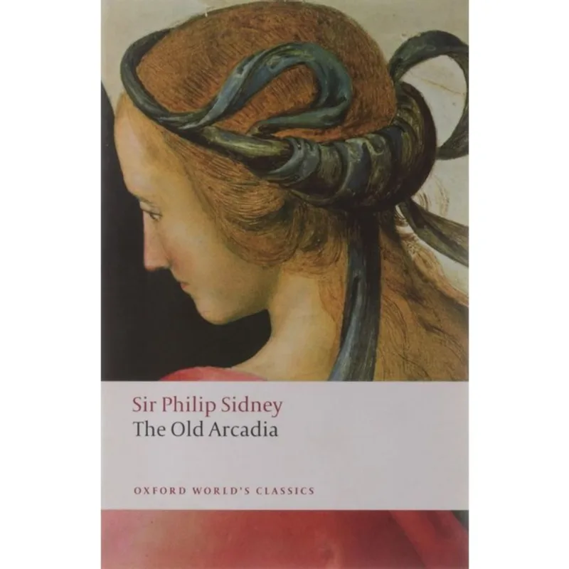 THE OLD ARCADIA - OXFORD WORLD'S CLASSICS