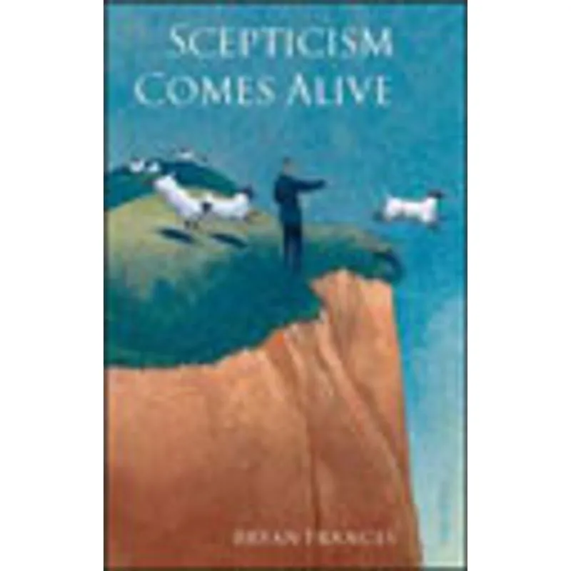 SCEPTICISM COMES ALIVE