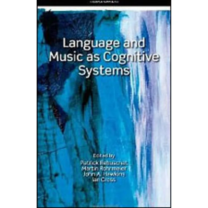 LANGUAGE AND MUSIC AS COGNITIVE SYSTEMS