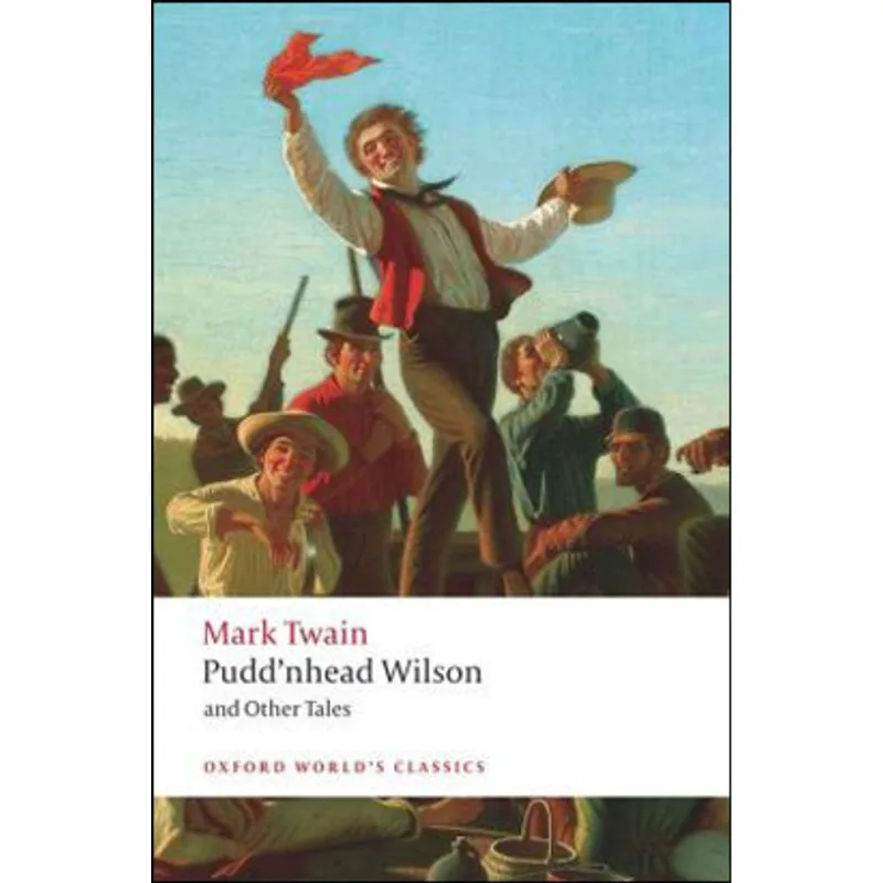 PUDD'NHEAD WILSON AND OTHER TALES - OXFORD WORLD'S CLASSICS