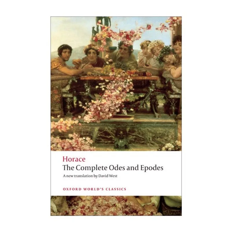 THE COMPLETE ODES AND EPODES - HORACE - OXFORD WORLD'S CLASSICS