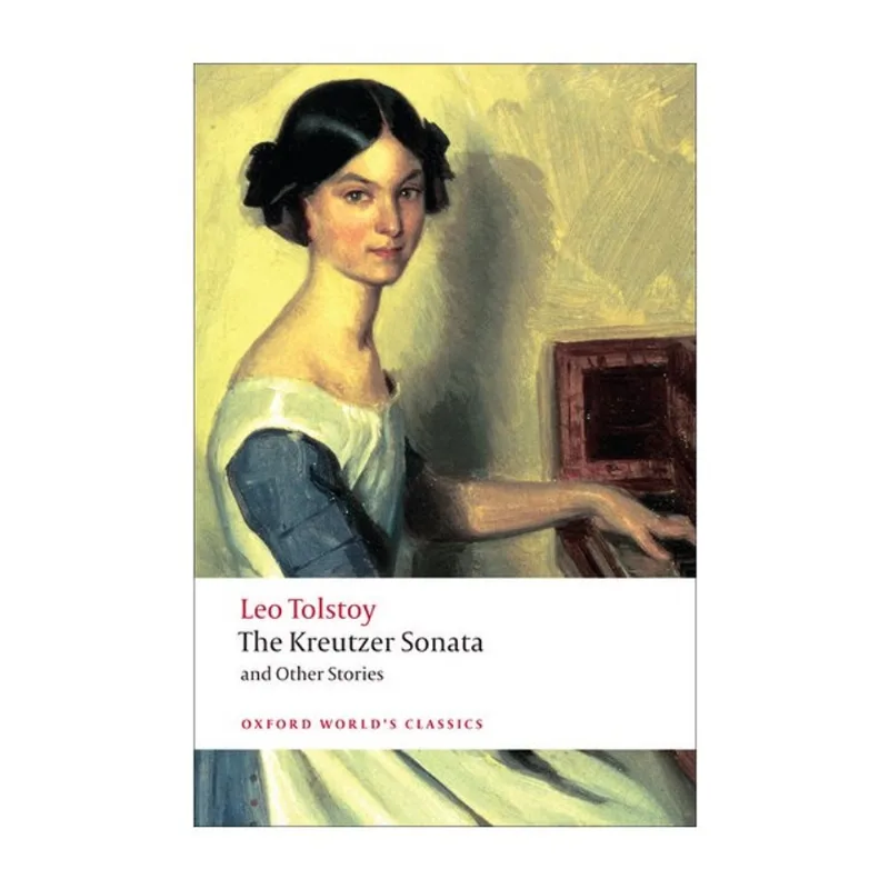 THE KREUTZER SONATA AND OTHER STORIES - OXFORD WORLD'S CLASSICS