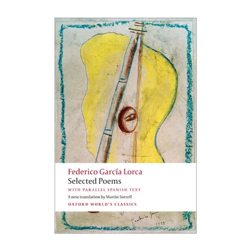 SELECTED POEMS WITH PARALLEL SPANISH TEXT - OXFORD WORLD'S CLASSICS