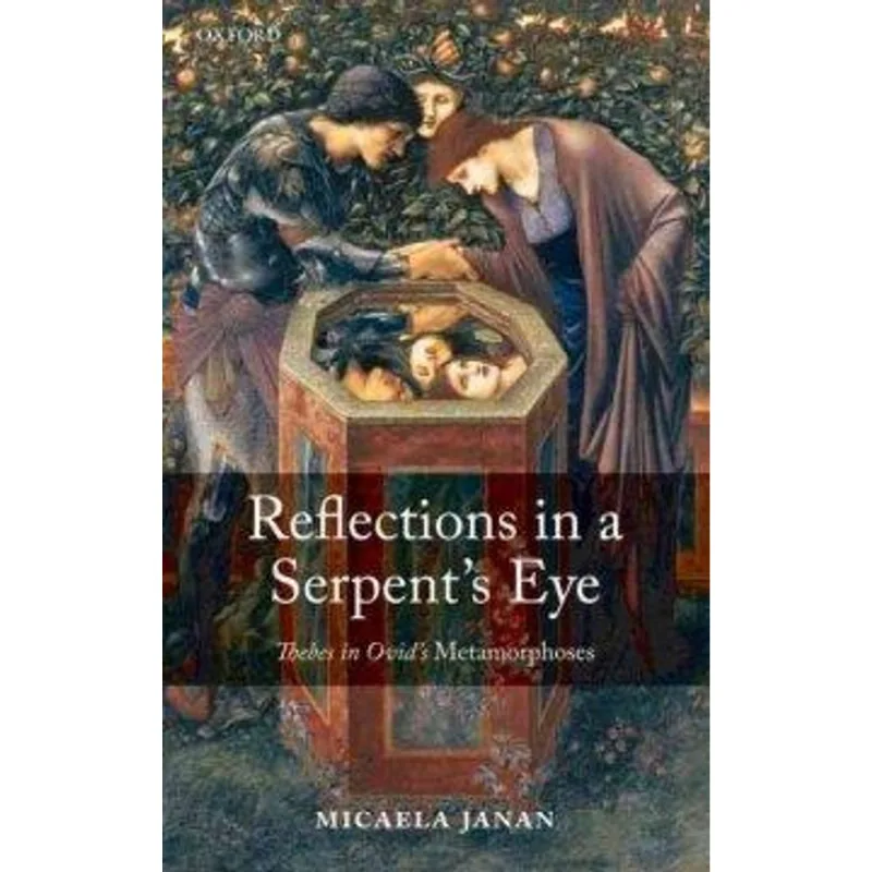 Reflections in a Serpent´S Eye - Thebes in Ovid´S Metamorphoses