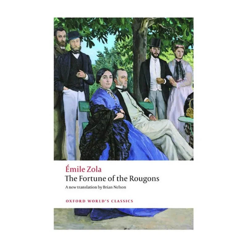 THE FORTUNE OF THE ROUGONS - OXFORD WORLD'S CLASSICS