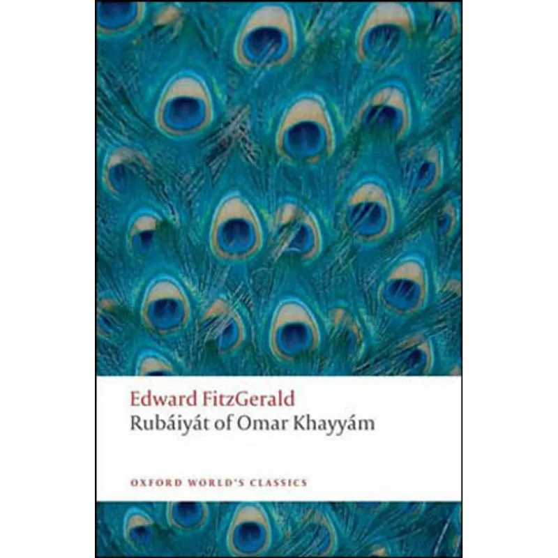 RUBÁIYÁT OF OMAR KHAYYÁM - OXFORD WORLD'S CLASSICS